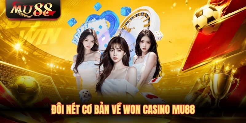 doi-net-co-ban-ve-won-casino-mu88 Đôi nét cơ bản về Won Casino MU88