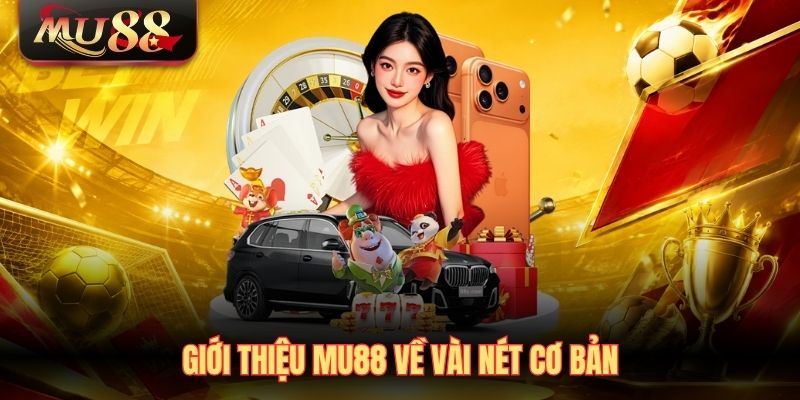 gioi-thieu-mu88-ve-vai-net-co-ban Giới thiệu MU88 về vài nét cơ bản