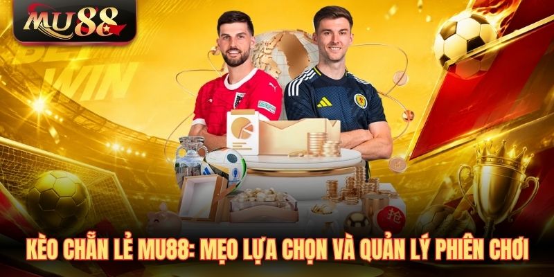 Kèo chẵn lẻ MU88