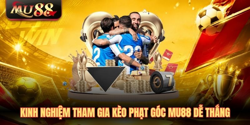 kinh-nghiem-tham-gia-keo-phat-goc-mu88-de-thang Kinh nghiệm tham gia kèo phạt góc MU88 dễ thắng