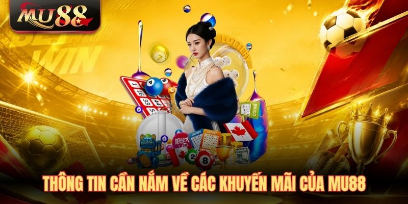 thong-tin-can-nam-ve-cac-khuyen-mai-cua-mu88 Thông tin cần nắm về các khuyến mãi của MU88